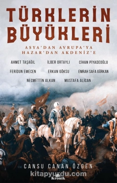 Cansu Canan Özgen - "Türklerin Büyükleri Asya’dan Avrupa’ya; Hazar’dan Akdeniz’e" PDF