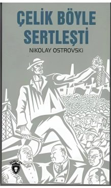 Nikolay Ostrovski "Çelik Böyle Sertleşti" PDF