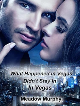Meadow Murphy "What Happened in Vegas, Didn't Stay in Vegas" PDF