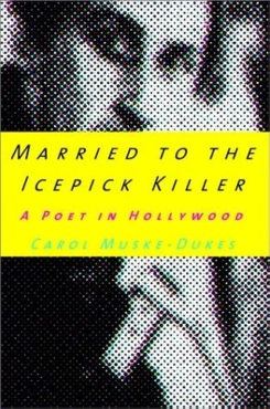 Carol Muske-Dukes "I Married the Icepick Killer: A Poet in Hollywood" EPUB