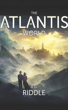 A.G.Riddle "The Atlantis World" PDF