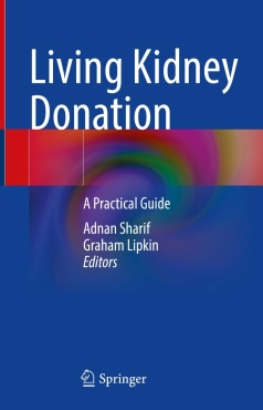 Adnan Sharif, Graham Lipkin "Living Kidney Donation: A Practical Guide" PDF