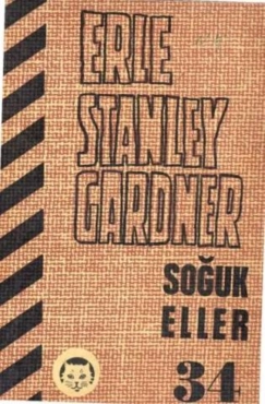 Erle Stanley Gardner "AKBA Polisiye Romanlar Serisi 34-Soğuk Eller" PDF