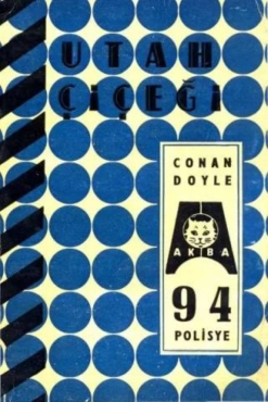 Conan Doyle "AKBA Polisiye Romanlar Serisi 94-Utah Çiçeği" PDF