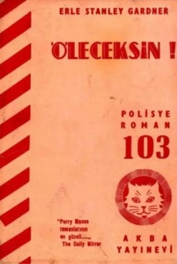 Erle Stanley Gardner "AKBA Polisiye Romanlar Serisi 103-Öleceksin" PDF