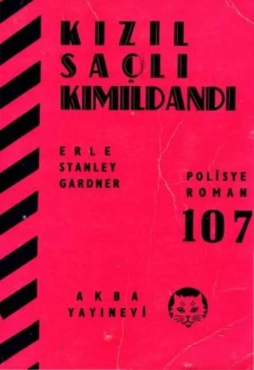 Erle Stanley Gardner "AKBA Polisiye Romanlar Serisi 107-Kızıl Saçlı Kımıldadı" PDF