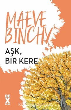 Maeve Binchy "Aşk, Bir Kere ..." PDF