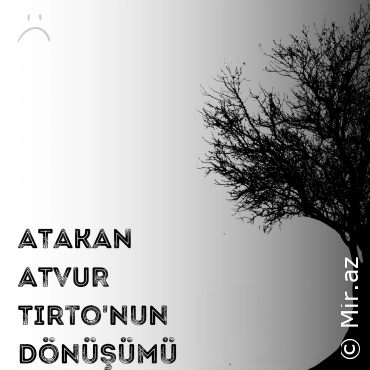 ATAKAN ATVUR - Tirto'nun Dönüşümü