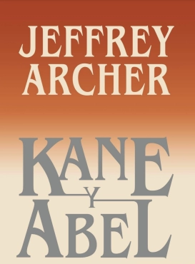 Jeffrey Archer "Kane y Abel" PDF