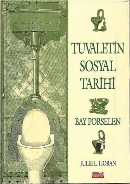 Julie L. Horan - "Tuvaletin Sosyal Tarihi" PDF