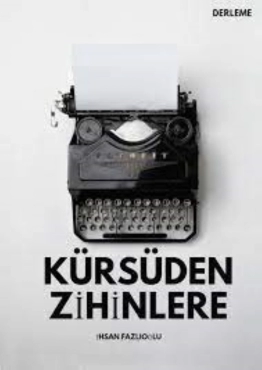 İhsan Fazlıoğlu "Kürsüden Zihinlere" PDF