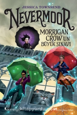Jessica Townsend "Nevermoor Serisi 1 - Nevermoor: Morrigan Crowun Büyük Sınavı" PDF