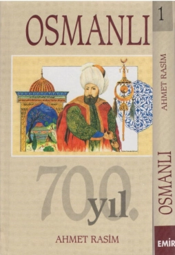 Ahmet Rasim "Osmanlı 700 YIL - 1.Cilt" PDF