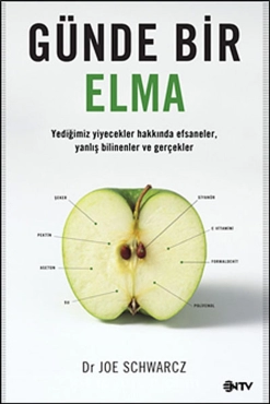 Joe Schwarcz "Günde Bir Elma: Yediğimiz Yiyecekler Hakkında Efsaneler, Yanlış Bilinenler ve Gerçekler" PDF