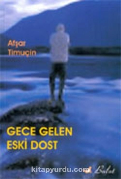 Afşar Timuçin "Gece Gelen Eski Dost" PDF