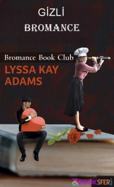 Lyssa Kay Adams “Kitap Kulübü 2 - Gizli Bromance" PDF