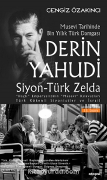 Cengiz Özakıncı "Derin yahudi / Siyon-Türk Zelda - Musevi Tarihinde Bin Yıllık Türk Damgası" PDF