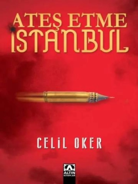 Celil Oker "Ateş Etme İstanbul" PDF