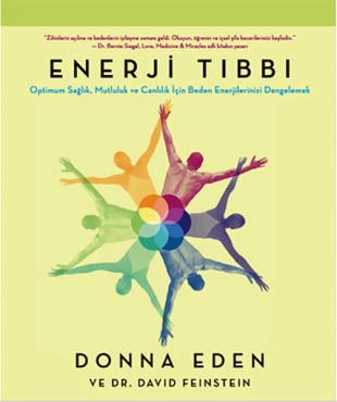 Donna Eden "Enerji Tıbbı: Optimum Sağlık, Mutluluk ve Canlılık için Beden Enerjilerinizi Dengelemek" PDF