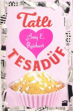 Amy E. Reichert "Tatlı Tesadüf" PDF