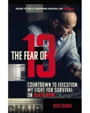 Nick Yarris "The Fear Of 13: Surviving Death Row" EPUB