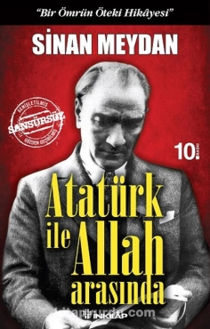 Sinan Meydan - "Atatürk ile Allah Arasında Bir Ömrün Öteki Hikayesi" PDF