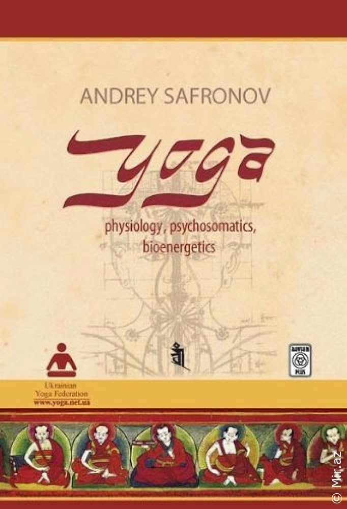Andrey Safronov "Yoga. Physiology, Psychosomatics, Bioenergetics" PDF