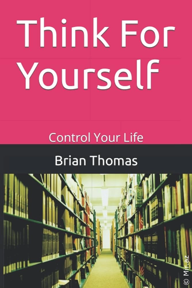 Brian Thomas "Think For Yourself: Control Your Life" PDF