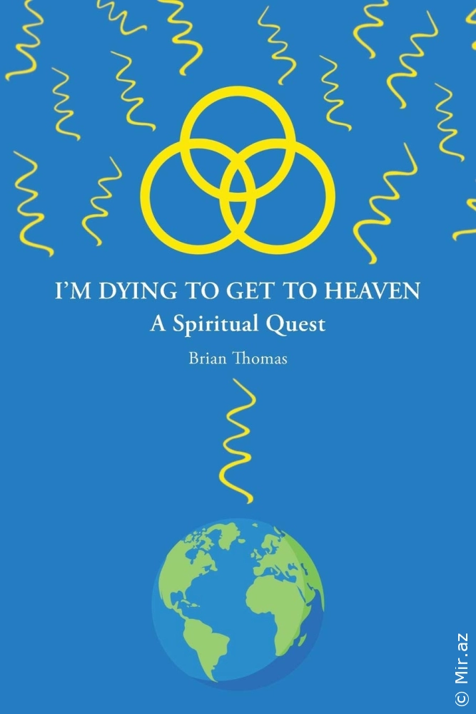 Brian Thomas "I’m Dying to Get to Heaven: A Spiritual Quest" PDF