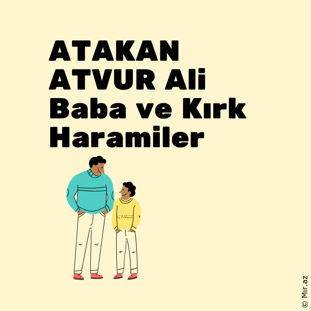 ATAKAN ATVUR - Ali Baba ve Kırk Haramiler