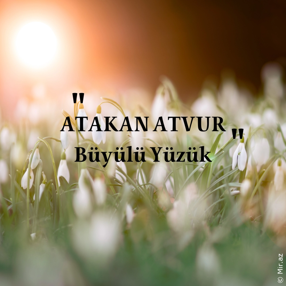 ATAKAN ATVUR - Büyülü Yüzük