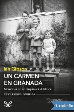 Ian Gibson "Un carmen en Granada. Memorias de un hispanista dublinés" PDF