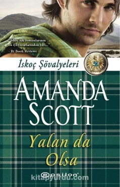 Amanda Scott "Yalan da Olsa (İskoç Şövalyeleri 2)" PDF