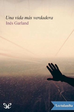 Inés Garland "Una vida más verdadera" PDF