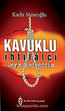 Kadir Mısıroğlu - "Kavuklu İhtilalci Şeyh Bedreddin" PDF