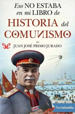 Juan José Primo Jurado "Eso no estaba en mi libro de Historia del comunismo" PDF
