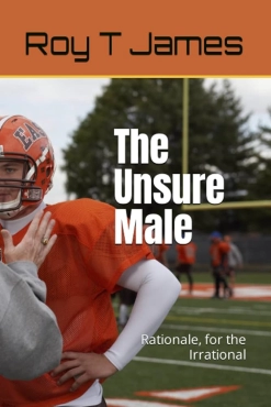 Roy T James "The Unsure Male" PDF