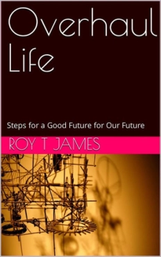 Roy T James "Overhaul Life" PDF