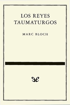 Marc Bloch "Los reyes taumaturgos" PDF