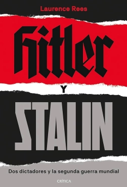 Laurence Rees "Hitler y Stalin. Dos dictadores y la segunda guerra mundial" PDF