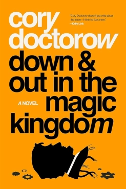 Cory Doctorow "Down and Out in the Magic Kingdom" PDF
