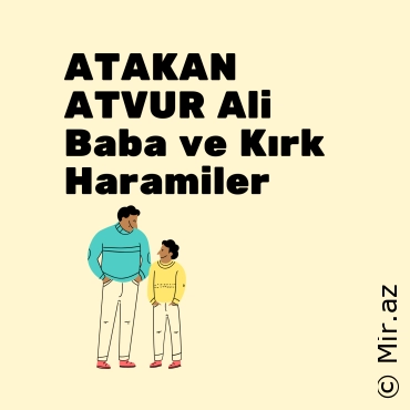 ATAKAN ATVUR - Ali Baba ve Kırk Haramiler