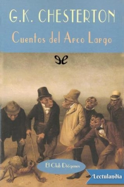 Gilbert Keith Chesterton "Cuentos del Arco Largo" PDF