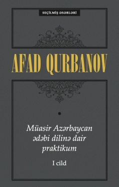 Afad Qurbanov "Müasir Azərbaycan adəbi dilinə dair praktikum 1-ci cild" PDF