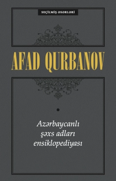 Afad Qurbanov "Azərbaycanlı şəxs adları ensiklopediyası" PDF