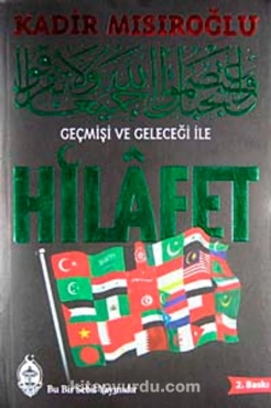 Kadir Mısıroğlu - "Geçmişi ve Geleceği ile Hilafet" PDF