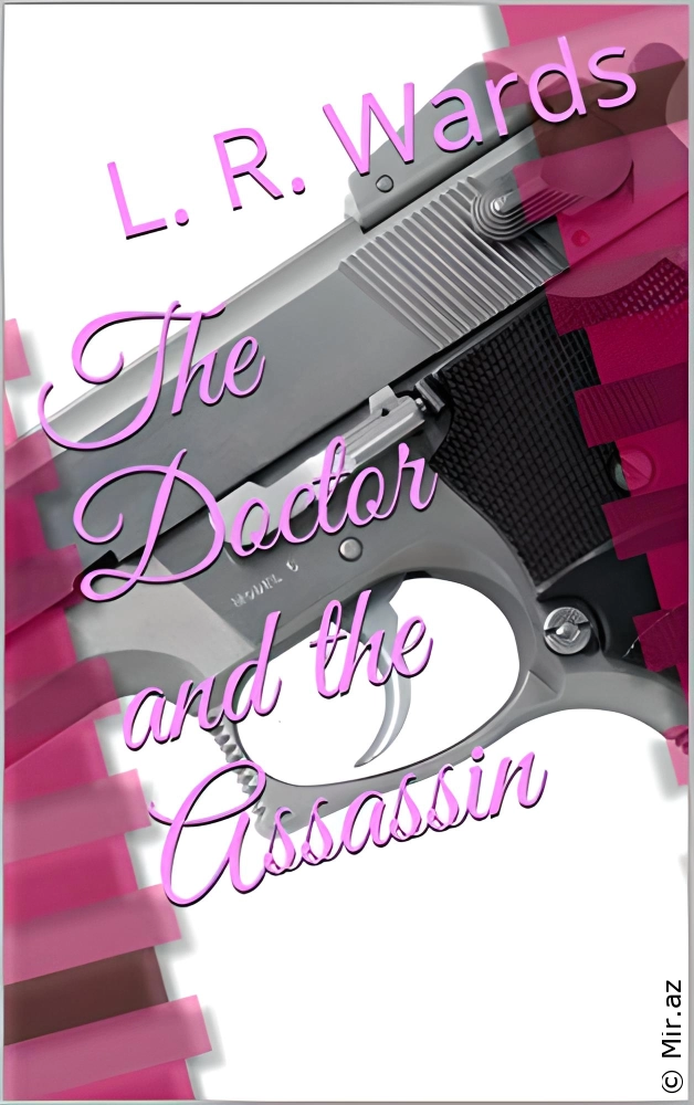 L. R. Wards "The Doctor and The Assassin" PDF