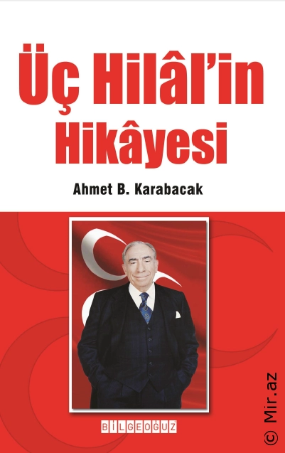 Ahmet B. Karabacak - ''Üç Hilal'in Hikayesi'' PDF
