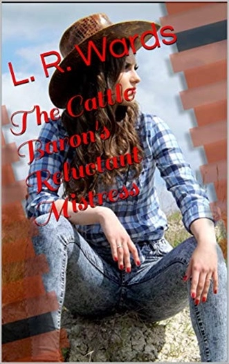 L. R. Wards "The Cattle Baron's Reluctant Mistress" PDF