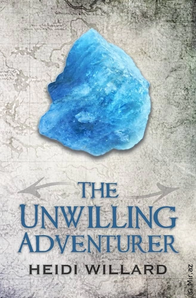 Heidi Willard "The Unwilling Adventurer (The Unwilling #1)" PDF